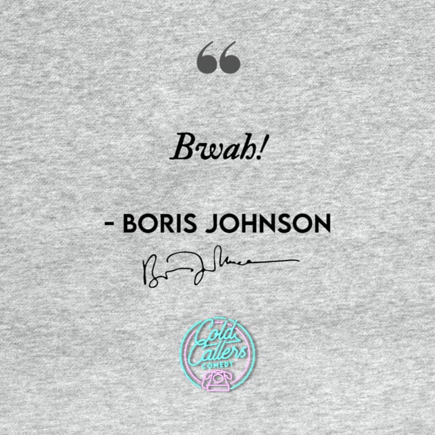 Bwah - Boris Johnson 2 by Cold Callers Comedy